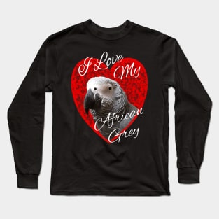 I Love My African Grey Parrot Long Sleeve T-Shirt